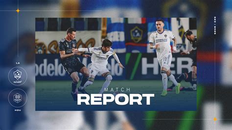 Match Report: LA Galaxy Extend Unbeaten Run to Three Matches with 0-0 Shutout Draw Against ...