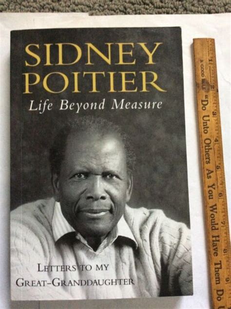 SIDNEY POITIER SIGNED "Life Beyond Measure" 2008 BOOK | eBay