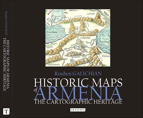 Historic Maps of Armenia. The Cartographic Heritage – Rouben Galichian (Galchian)