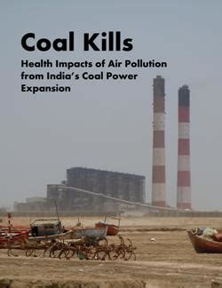 Coal Kills: Health Impacts of Air Pollution from India’s Coal Power Expansion - India Climate ...