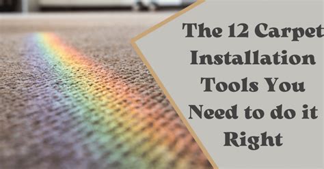 The 12 Carpet Installation Tools (You Need to do it Right) – Carpet and Rug World