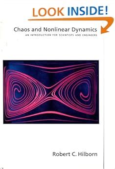 Chaos and Nonlinear Dynamics: An Introduction for Scientists and Engineers: Robert C. Hilborn ...