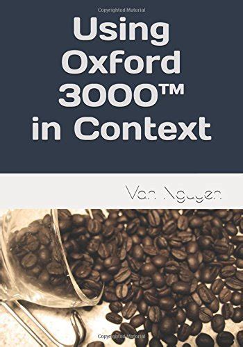 Using Oxford 3000™ in Context by Van Nguyen | Goodreads