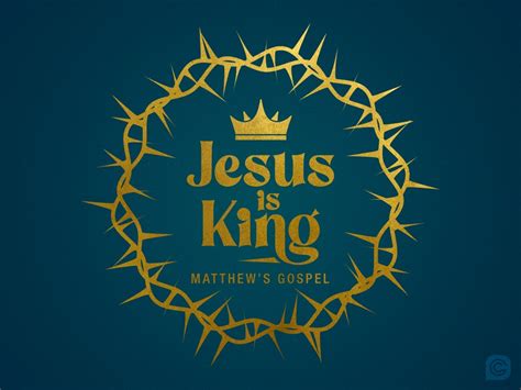 Jesus is King - Matthew - Christ Central