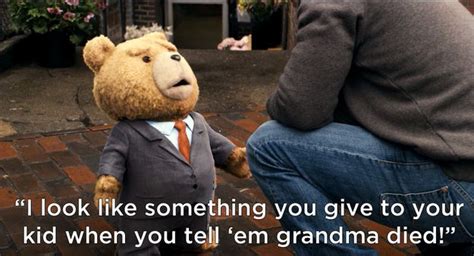 Best Quotes From The World's Naughtiest Bear, Ted | Ted movie quotes, Movie quotes funny, Ted movie