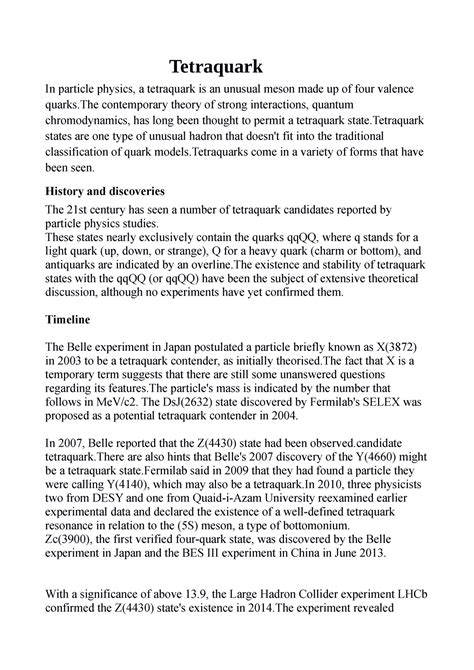 Tetraquark - shafina - Tetraquark In particle physics, a tetraquark is an unusual meson made up ...