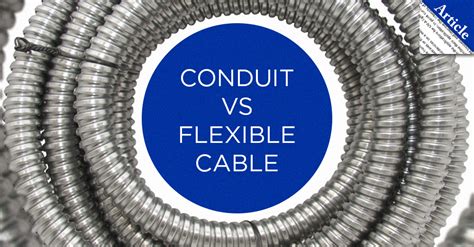 Conduit vs Flexible Cable and Combustible Sites - Larson Electronics