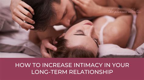 How To Increase Intimacy In Your Long-Term Relationship