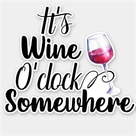 It's Wine O'clock Somewhere Saying Sticker | Zazzle | Wine jokes, Wine glass sayings, Wine quotes