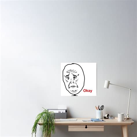 "okay sad face meme" Poster by StaringOwl | Redbubble