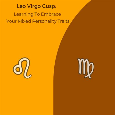 Leo Virgo Cusp: Learning To Embrace Your Mixed Personality Traits