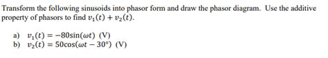 Solved Transform the following sinusoids into phasor form | Chegg.com