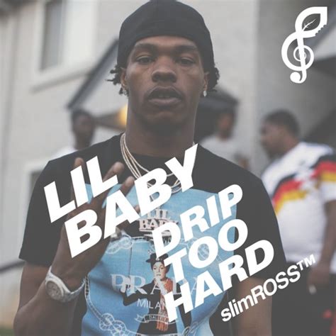 Stream Lil Baby - Drip Too Hard (slimROSSTM) Remix by RBB | Listen online for free on SoundCloud