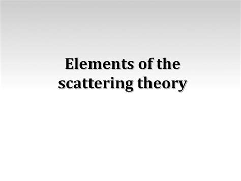 (PDF) Elements of the scattering theory - Physicsslavako/teaching/cold ...