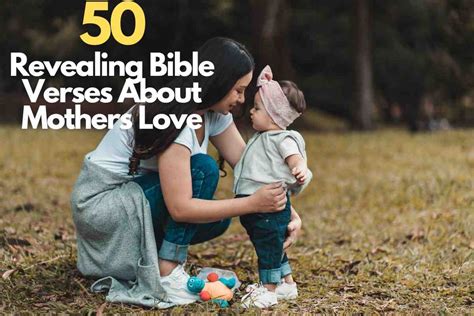 50 Revealing Bible Verses About Mothers Love – Bible Verses of the day