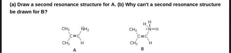 Solved (a) Draw a second resonance structure for A. (b) Why | Chegg.com