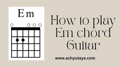 3 Easy Tips To Play Em Chord Is A Basic Minor Chord E A D G B E 2 2 2 0 0 0