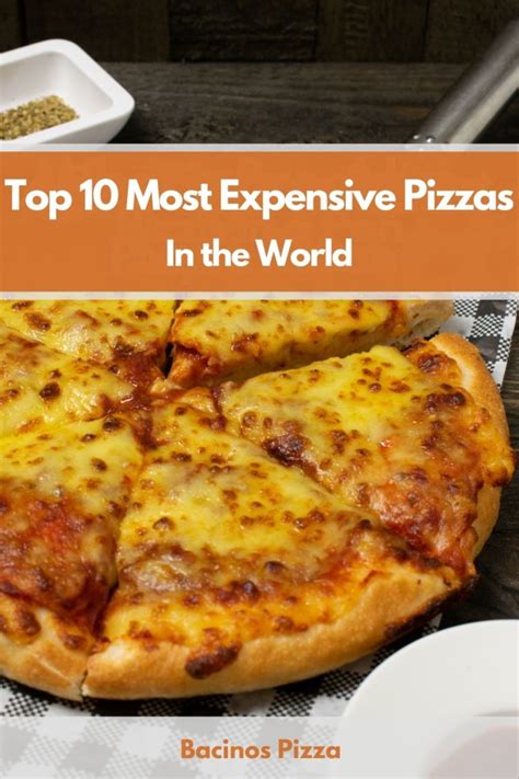 Top 10 Most Expensive Pizzas In the World