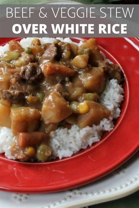 Beef & Vegetable Stew Over White Rice | Easy beef stew, Stew meat recipes, Beef vegetable stew