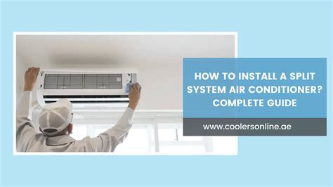 How To Install A Split System Air Conditioner? Complete Guide