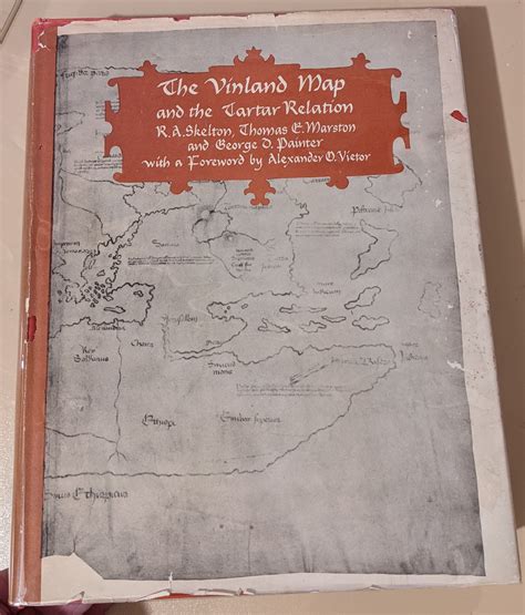 The Vinland Map and the Tartar Relation by R. A. Skelton, Thomas E. Marston, George D. Painter ...