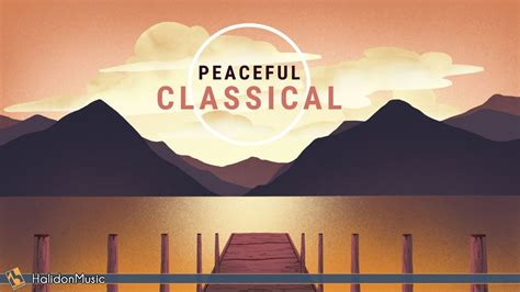 Peaceful, Relaxing Classical Music - YouTube Music