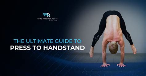 The Ultimate Guide To Press To Handstand - The Movement Athlete