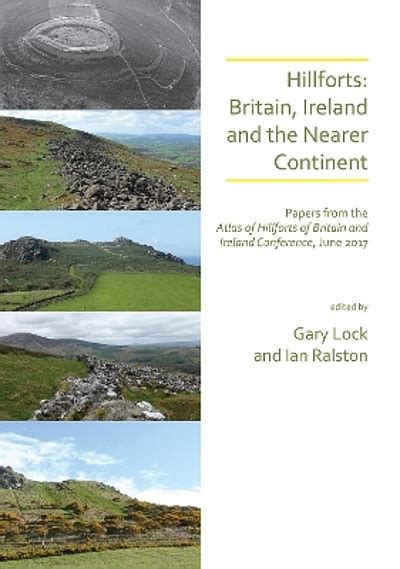 Hillforts : Britain, Ireland and the nearer continent : papers from the Atlas of Hillforts of ...