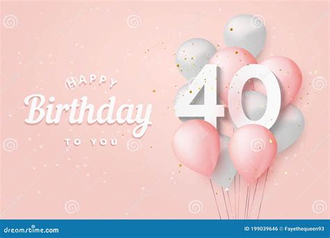 Happy 40th Birthday Balloons Greeting Card Background. Stock Vector - Illustration of confetti ...