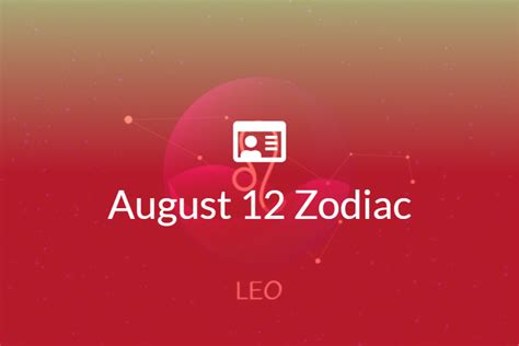 August 12 Zodiac Sign Full Horoscope And Personality