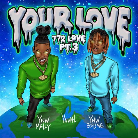 ‎772 Love, Pt. 3 (Your Love) [Radio Edit] - Single - Album by YNW Melly, YNW BSlime & Ynw4L ...