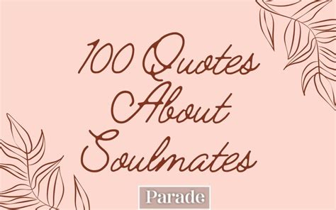 100 Best Soulmate Quotes About the Love of Your Life - Parade