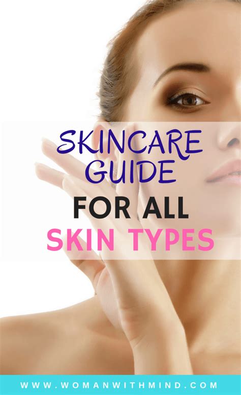 Skincare Guide: For All Skin Types — Woman With Mind