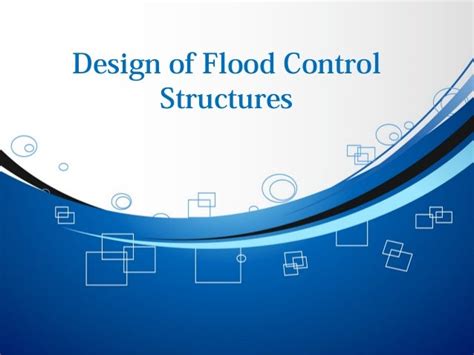 Design of flood control structures