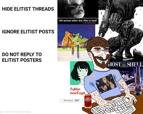 Anime Elitists | Hide X Threads, Ignore X Posts, Do Not Reply To X Posters | Know Your Meme