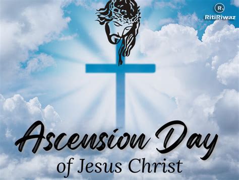 Ascension of Jesus 2024 | RitiRiwaz