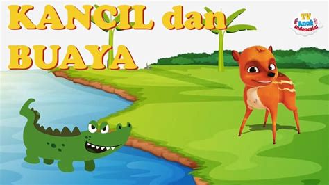 Cerita Kancil dan Buaya Beserta Ulasannya (2022) | PosKata