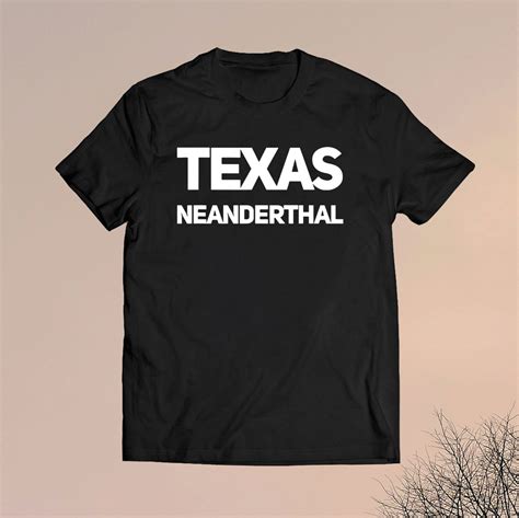 Funny Texas Neanderthal T-Shirt