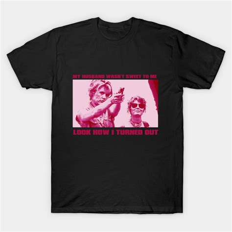 Thelma & Louise - Feminist - T-Shirt | TeePublic