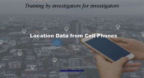 Location Data from Cell Phone Training - eLab Forensics