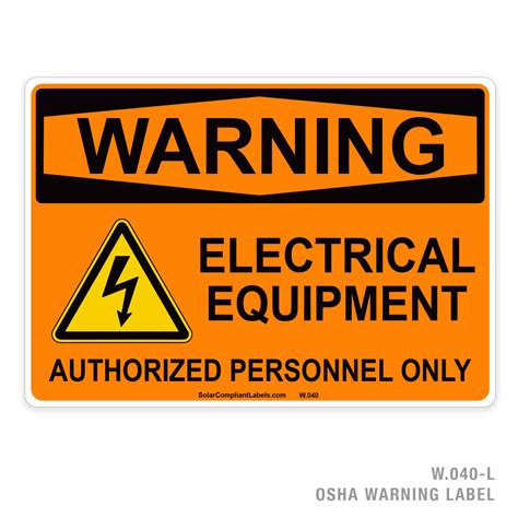 WARNING - ELECTRICAL EQUIPMENT - AUTHORIZED PERSONNEL ONLY - 040 OSHA LABEL | SOLAR COMPLIANT LABELS