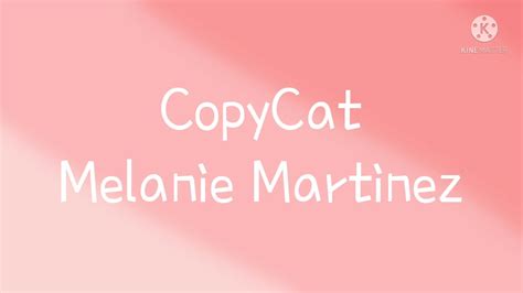 Copy Cat -Melanie Martinez- Lyrics - YouTube