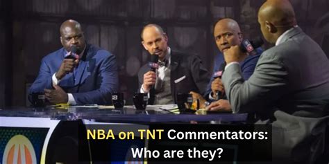 NBA on TNT Commentators: Who are they? - NBA Playoff