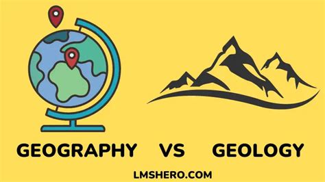 Geography Vs Geology: Meaning & Differences - LMS Hero