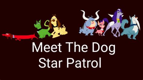 Meet The Dog Star Patrol Part 2 Out Of 2 (2/2) - YouTube