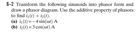 Solved 8-2 Transform the following sinusoids into phasor | Chegg.com