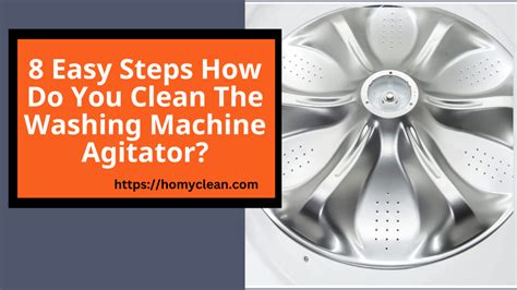 8 Easy Steps How Do I Clean The Washing Machine Agitator