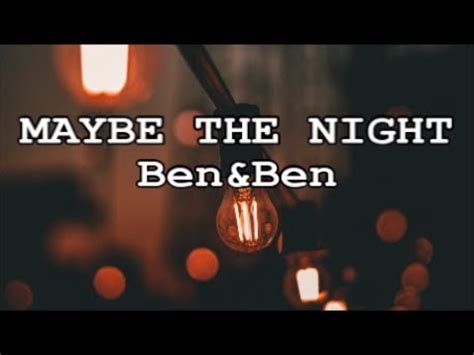 MAYBE THE NIGHT -Ben&Ben (Lyrics) - YouTube