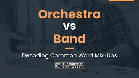 Orchestra vs Band: Decoding Common Word Mix-Ups