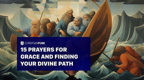 15 Prayers For Grace And Finding Your Divine Path | Christian Pure